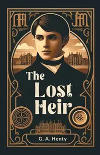 The Lost Heir - Henty G. A.