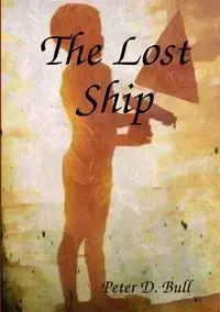 The Lost Ship - Peter D. Bull