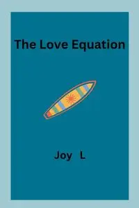 The Love Equation - Joy L