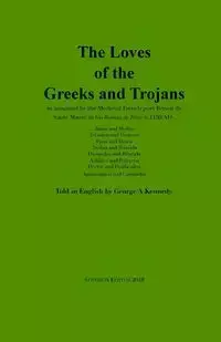The Loves of the Greeks and Trojans - de Sante Maure Benoît