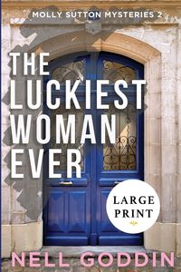 The Luckiest Woman Ever - Nell Goddin