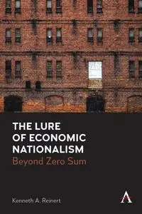 The Lure of Economic Nationalism - Kenneth A. Reinert