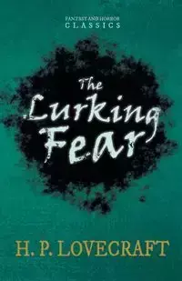 The Lurking Fear (Fantasy and Horror Classics) - Lovecraft H. P.