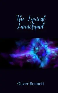 The Lyrical Launchpad - Bennett Oliver