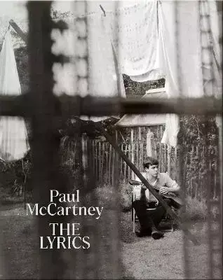The Lyrics. 1956 to the Present - Paul McCartney