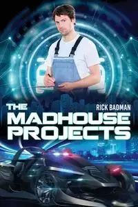 The Madhouse Projects - Rick Badman