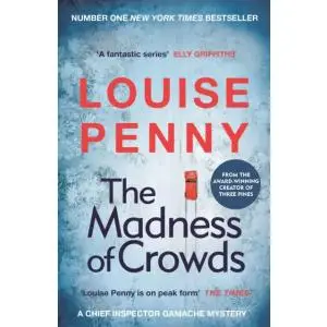 The Madness of Crowds. 2022 ed - Louise Penny