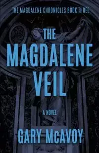 The Magdalene Veil - Gary McAvoy