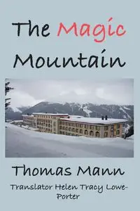 The Magic Mountain - Thomas Mann