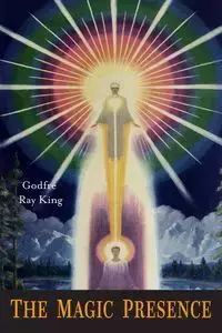 The Magic Presence - Ray King Godfre