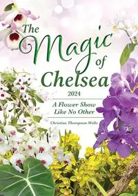 The Magic of Chelsea 2024 - Christine Thompson-Wells