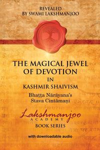 The Magical Jewel of Devotion in Kashmir Shaivism - Lakshmanjoo Swami