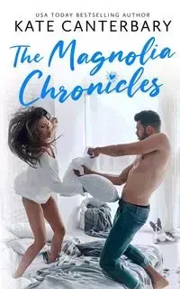 The Magnolia Chronicles - Kate Canterbary