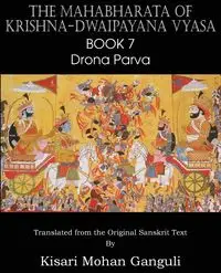 The Mahabharata of Krishna-Dwaipayana Vyasa Book 7 Drona Parva - Vyasa Krishna-Dwaipayana