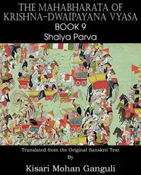 The Mahabharata of Krishna-Dwaipayana Vyasa Book 9 Shalya Parva - Vyasa Krishna-Dwaipayana