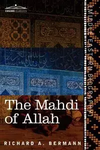 The Mahdi of Allah - Richard A. Bermann