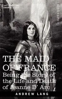 The Maid of France - Lang Andrew