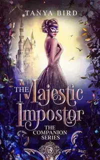 The Majestic Impostor - Tanya Bird