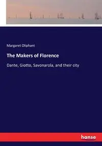 The Makers of Florence - Margaret Oliphant