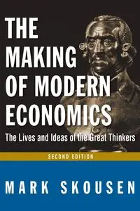 The Making of Modern Economics - Mark Skousen