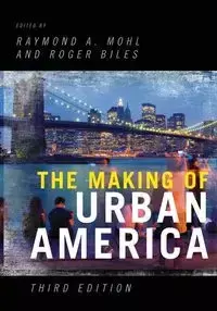 The Making of Urban America - Mohl Raymond A.