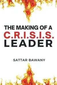 The Making of a C.R.I.S.I.S. Leader - Bawany Sattar