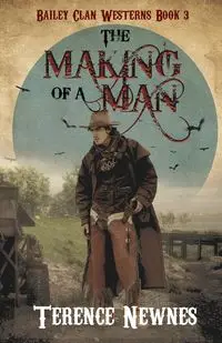 The Making of a Man - Terence Newnes