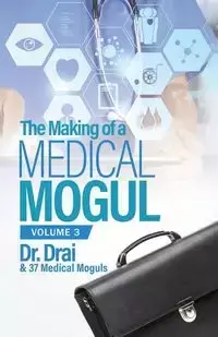 The Making of a Medical Mogul, Vol. 3 - Burch Dr. Draion