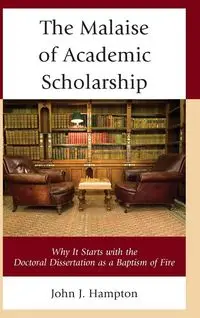 The Malaise of Academic Scholarship - John J. Hampton