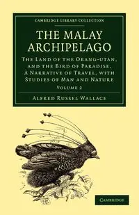 The Malay Archipelago - Volume 2 - Wallace Alfred Russell