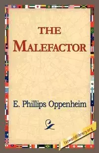 The Malefactor - Oppenheim E. Phillips