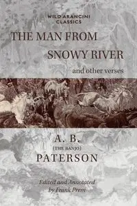 The Man From Snowy River and other verses - Paterson A. B. (The Banjo)