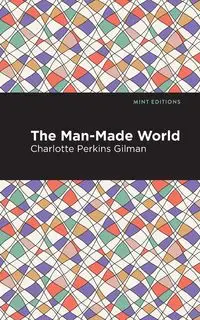 The Man-Made World - Charlotte Gilman Perkins