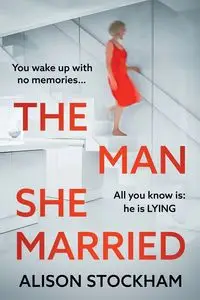 The Man She Married - Alison Stockham