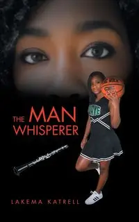 The Man Whisperer - Katrell Lakema