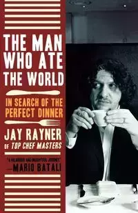 The Man Who Ate the World - Jay Rayner