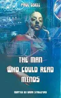 The Man Who Could Read Minds - Paul Gsell