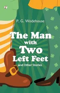 The Man With Two Left Feet - Wodehouse P.G.