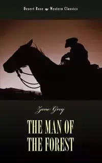 The Man of the Forest - Zane Grey