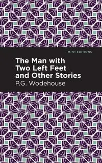 The Man with Two Left Feet and Other Stories - Wodehouse P. G.