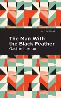 The Man with the Black Feather - Gaston Leroux