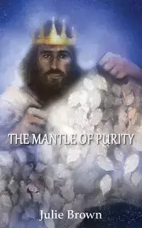 The Mantle of Purity - Julie Brown