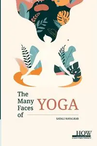 The Many Faces of Yoga - Navalkar Sayali