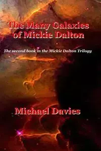 The Many Galaxies of Mickie Dalton - Michael Davies