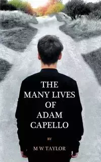 The Many Lives of Adam Capello - Taylor M W