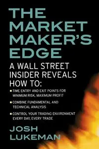 The Market Maker's Edge - Josh Lukeman