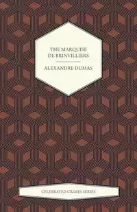 The Marquise de Brinvilliers (Celebrated Crimes Series) - Dumas Alexandre