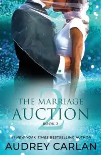 The Marriage Auction 2, Book Two - Audrey Carlan