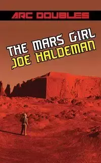 The Mars Girl & As Big as the Ritz (ARC Doubles) - Joe Haldeman