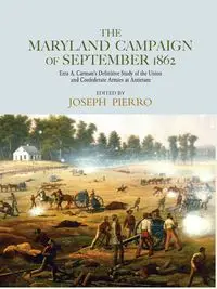 The Maryland Campaign of September 1862 - Pierro Joseph